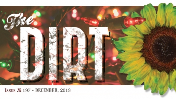 The Dirt - December 2013 - Happy Holidays to all!